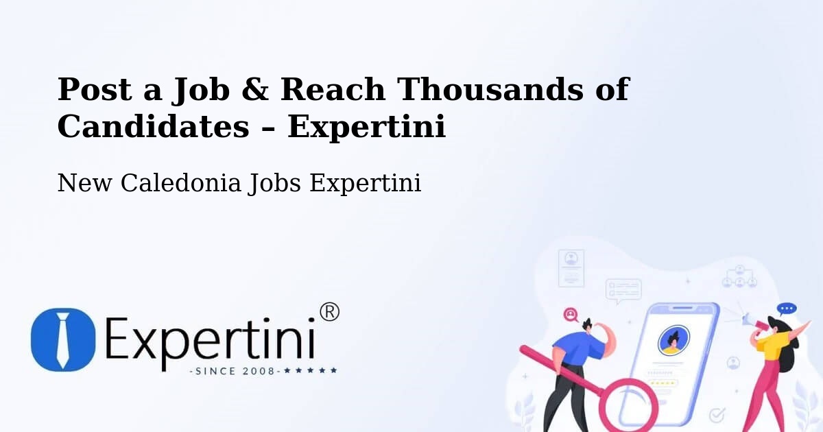 Post a Job in Néami – Hire the Right Talent - Néami, New Caledonia Jobs Expertini