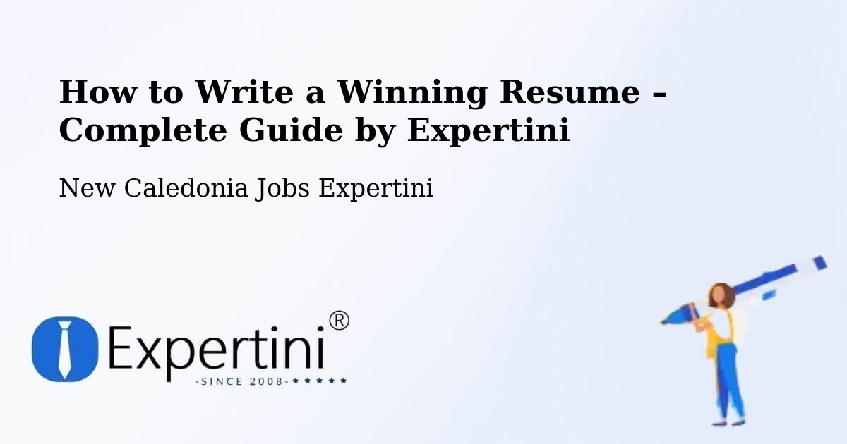 Resume Writing Guide for Job Seekers – Néami - Néami, New Caledonia Jobs Expertini