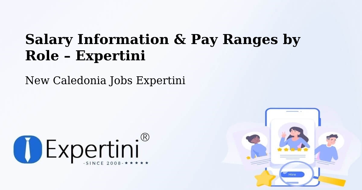 Salary Information & Pay Ranges – Néami - Néami, New Caledonia Jobs Expertini